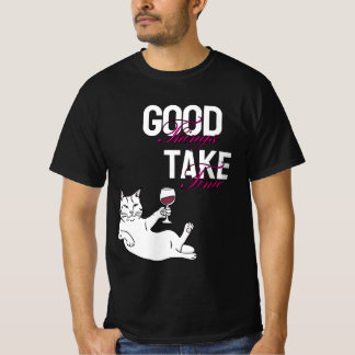 T-shirt Good Things Take Time - Chill Cat avec Wine Design