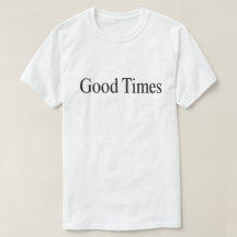 T-shirt Good Times (noir sur blanc)