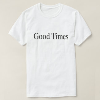 T-shirt Good Times (noir sur blanc)
