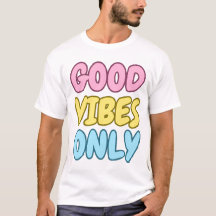 T-Shirt Good Vibes Only