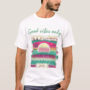 T-shirt Good Vibes toujours