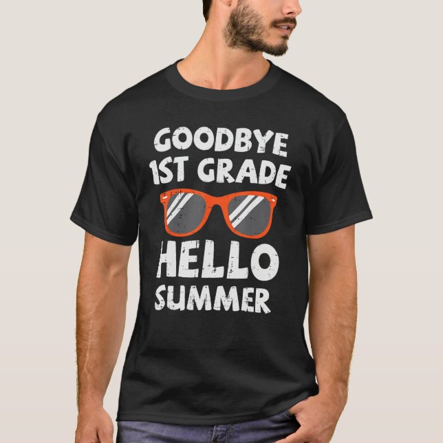 T-shirt Goodbye 1st Grade Hello Summer Last Day Of School  (Devant)