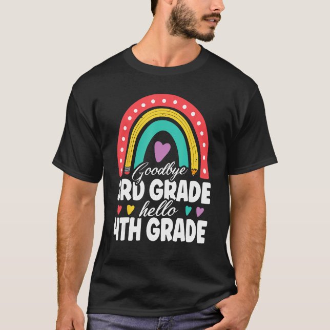 T-shirt Goodbye 3rd Grade Hello 4th Grade Teacher Back To  (Devant)