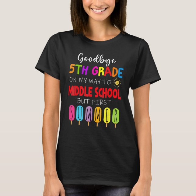 T-shirt Goodbye 5th Grade Graduation To Middle school Hell (Devant)