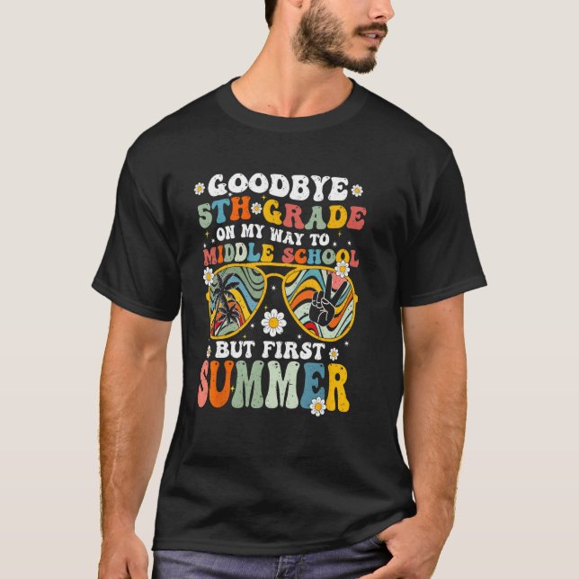 T-shirt Goodbye 5th Grade Graduation To Middle School Hell (Devant)