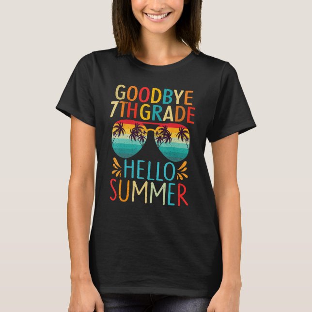 T-shirt Goodbye 7th Grade Hello Summer Last Day of School  (Devant)