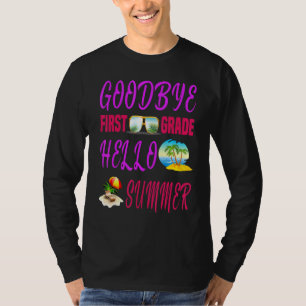 T-shirt Goodbye First Grade Hello Summer Citation Week-end