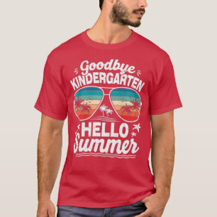 T-shirt Goodbye Kindergarten Bonjour Été Dernier Jour De S