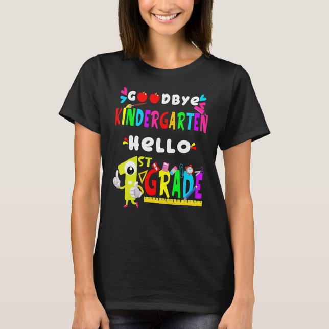 T-shirt Goodbye Kindergarten Hello 1st Grade  Back To Scho (Devant)