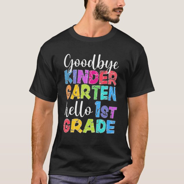 T-shirt Goodbye Kindergarten Hello 1st Grade Graduation La (Devant)