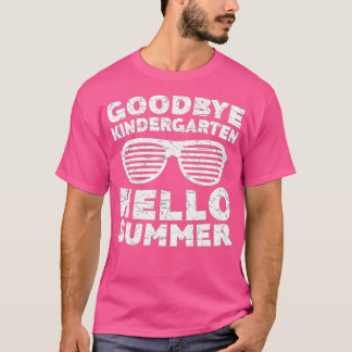 T-shirt Goodbye Kindergarten Hello Summer Graduate