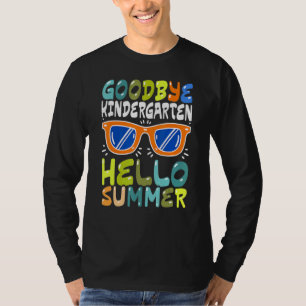 T-shirt Goodbye Kindergarten Hello Summer Kinder Graduate