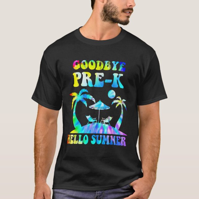 T-shirt Goodbye pre-k Grade Hello Summer Last Day Of Schoo (Devant)