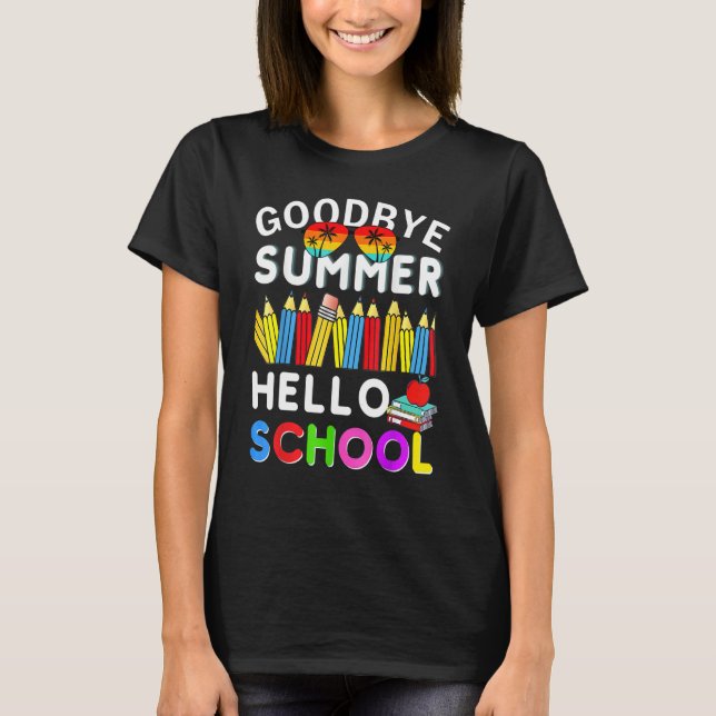 T-shirt Goodbye Summer Hello School First Day of School Te (Devant)