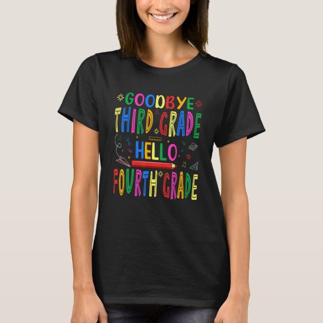 T-shirt Goodbye Third Grade Graduation To Fourth Grade Hel (Devant)
