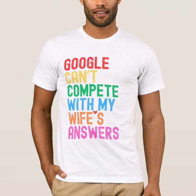 T-shirt "Google ne peut pas rivaliser avec les réponses de (Devant)