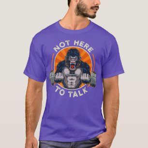 T-shirt Gorilla haltère pas ici pour parler entraînement