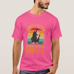 T-shirt Gorillas Animaux Chimpanzé Faune Be The Gorill
