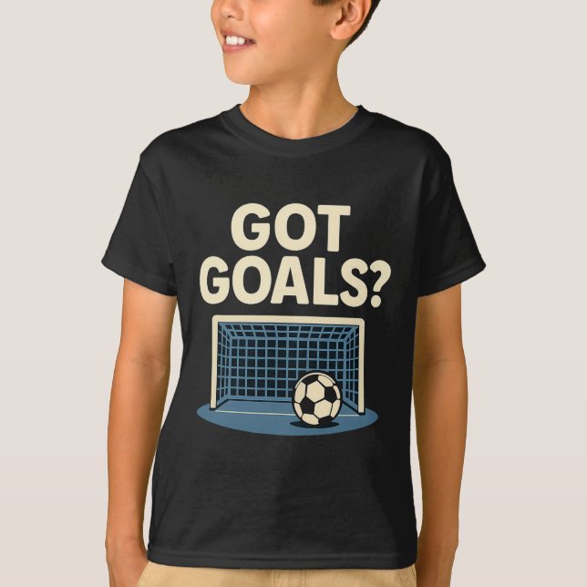T-shirt Got Goals Sports Fan Novelty Soccer Net Graphic  (Devant)