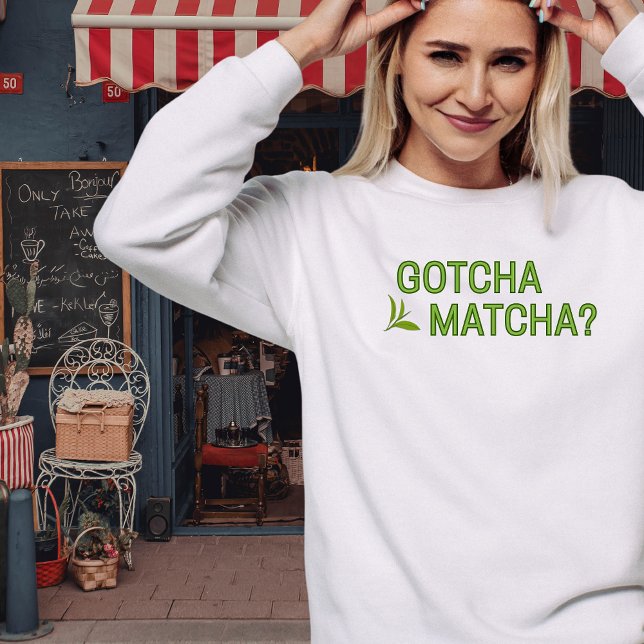 T-shirt Gotcha Matcha?  (Créateur téléchargé)
