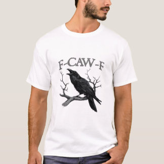 T-shirt Gothique F-Caw-F Drôle Corbeau Humour Essentiel Vi