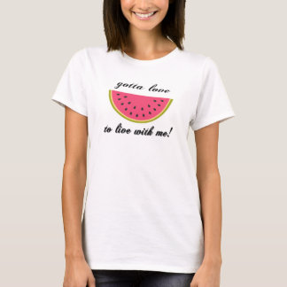 T-shirt gottaloveWatermelon