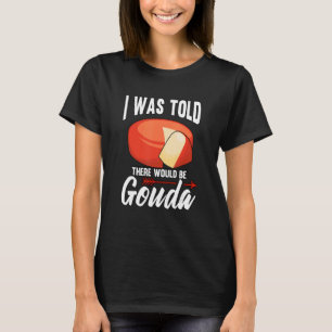 T-shirt Gouda au fromage