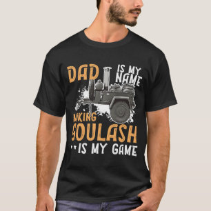 T-shirt Goulash Papa Fabriquant Le Meilleur Goulash Est Mo