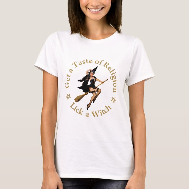 T-shirt Goûtez à la religion - Choisissez une sorcière (Devant)