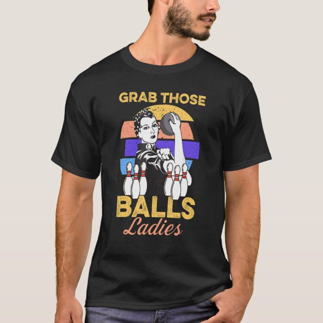 T-shirt Grab Those Balls Ladies Bowling Retro For Women Fu (Devant)