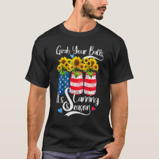 T-shirt Grab Your Balls It s Scanning Season Sunflowers