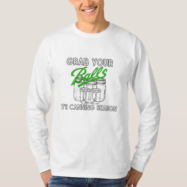 T-shirt Grab Your Jars…It’s Canning Season (Devant)