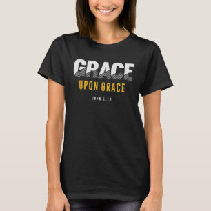 T-shirt Grace On Grace - Jean 1:16 Citation chrétienne