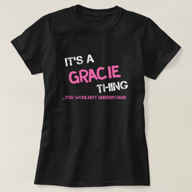 T-shirt Gracie chose que vous ne comprendriez pas le nom T (Design devant)