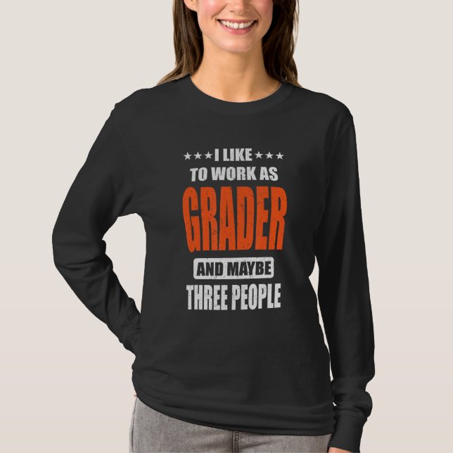 T-shirt Grader Job I like to work as Grader (Devant)