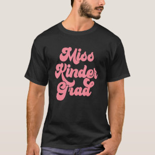 T-shirt Graduate de la maternelle Miss Kinder Grad Graduat