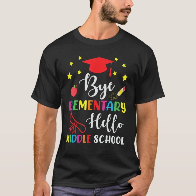 T-shirt Graduation Bye Elementary Hello Middle School for  (Devant)