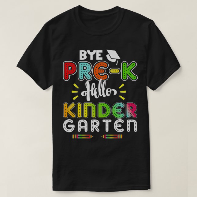 T-shirt Graduation Bye PreK Hello Kindergarten Back to Sch (Design devant)