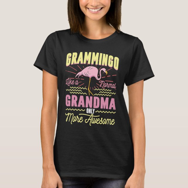 T-shirt Grammingo Like A Normal Grandma Only More Awesome (Devant)