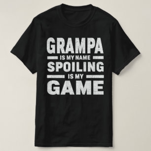 T-shirt Grampa Est Mon Nom Spoiling Est Mon Jeu Grandpa Ca
