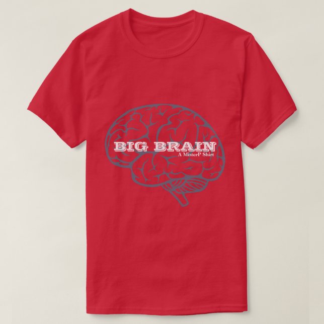 T-shirt GRAND CERVEAU - Une chemise MisterP (Design devant)
