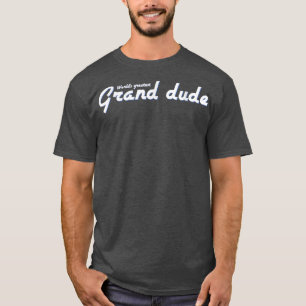 T-shirt Grand-Dude Grand-père Grand-Dude Mens World