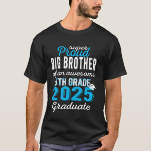 T-shirt Grand Frère fier de la promotion 2025 de 5e année