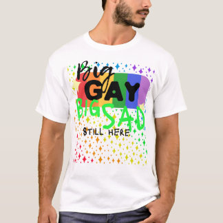 T-shirt Grand Gay. Grand Triste. Toujours Là. Tee | CTFOD