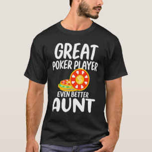 T-shirt Grand Joueur De Poker Encore Mieux Tante Jeu Fier