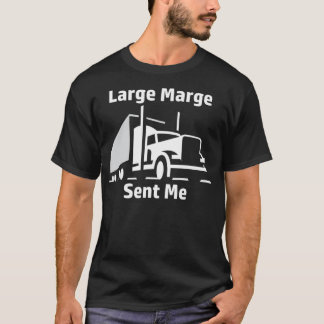 T-shirt Grand Marge m'a envoyé Trucker Big Rig Semi-Humour