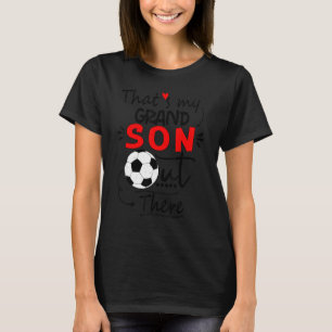 T-shirt Grand-mère de football, c'est mon petit-fils, là-b