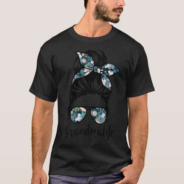 T-shirt Grand-mère Vie Messy Cheveux Bun Fête des Mères Fe (Devant)