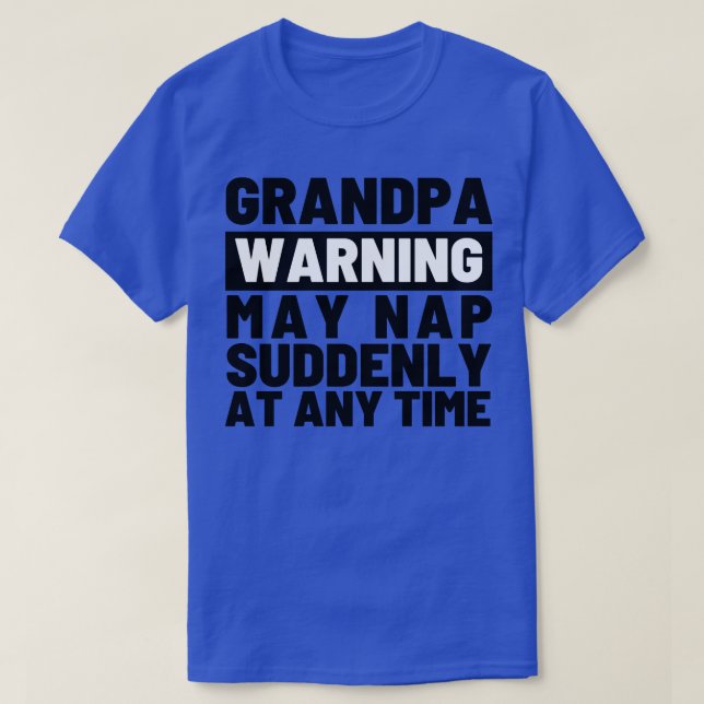 T-shirt Grand-père Avertissement mai Nap Soudain Soudain à (Design devant)