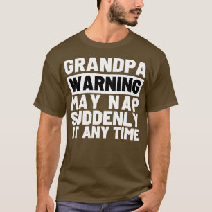 T-shirt Grand-père Avertissement mai Nap Soudain Soudain à